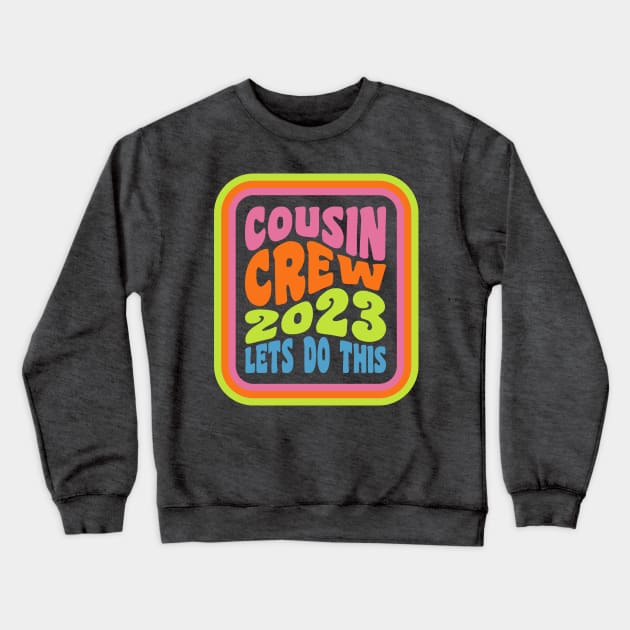 Cousin Crew 2023 Family Vacation Crew Cousin Squad 2023 Crewneck Sweatshirt by PodDesignShop